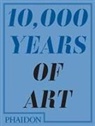 Larr Ball, Larry Ball, Marshal Becker, Marshall Becker, Dr Andrew Fitzpatrick, Editors of Phaidon Press... - 10 000 Years of Art