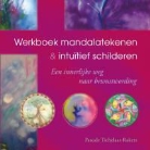 Pascale Tichelaar-Rakers, Inge Vegter - Werkboek mandalatekenen & intuïtief schilderen