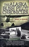 Mort Mason, Mort D. Mason - The Alaska Bush Pilot Chronicles