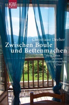 Christiane Dreher - Zwischen Boule und Bettenmachen