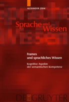 Alexander Ziem - Frames und sprachliches Wissen
