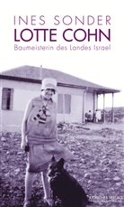 Ines Sonder - Lotte Cohn - Baumeisterin des Landes Israel