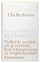 Ulla Berkéwicz, Ulla Unseld-Berkéwicz - Vielleicht werden wir ja verrückt