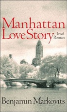 Benjamin Markovits - Manhattan Love Story