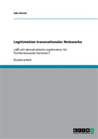 Udo Ehrich - Legitimation transnationaler Netzwerke
