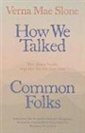 Verna Mae Slone, Verna Mae Slone Slone, Verna Mae/ Montgomery Slone, Len Slone - How We Talked and Common Folks
