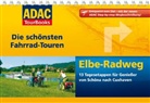 Christine Reimer, Jürgen Reimer - ADAC TourBooks Die schönsten Fahrrad-Touren, Elbe-Radweg