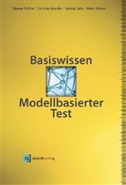 Christian Brandes, Helmut Götz, Helmut u Götz, Thoma Rossner, Thomas Roßner - Basiswissen Modellbasierter Test