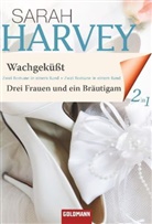 Sarah Harvey - Wachgeküßt. Drei Frauen und ein Bräutigam