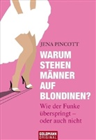 Jena Pincott - Warum stehen Männer auf Blondinen?
