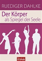 Rüdiger Dahlke, Kay Blaschke, Hendrik Hellige - Der Körper als Spiegel der Seele