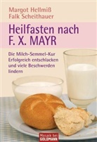Margot Hellmiß, Falk Scheithauer - Heilfasten nach F. X. Mayr