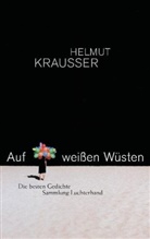 Helmut Krausser - Auf weißen Wüsten