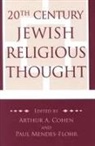 Arthur A. Mendes-Flohr Cohen, Arthur A Cohen, Arthur A. Cohen, Paul Mendes-Flohr - 20th Century Jewish Religious Thought