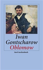 Iwan Gontscharow, Iwan A Gontscharow, Iwan A. Gontscharow, Iwan Aleksandrowitsch Gontscharow - Oblomow