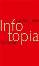 Cass R Sunstein, Cass R. Sunstein - Infotopia