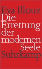Eva Illouz - Die Errettung der modernen Seele
