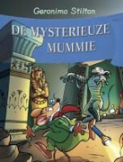 G. Stilton, Geronimo Stilton, R. Ronchi, Roberto Ronchi, Anneliet Banier - De mysterieuze mummie / druk 1