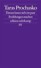 Taras Prochasko - Daraus lassen sich ein paar Geschichten machen