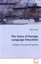William White, White William - The Value of Foreign Language Education