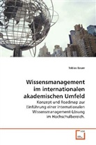 Tobias Bauer, Bauer Tobias - Wissensmanagement im internationalen akademischen  Umfeld