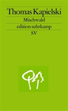 Thomas Kapielski - Mischwald