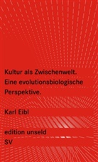 Karl Eibl - Kultur als Zwischenwelt