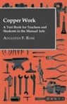 Augustus F. Rose - Copper Work - A Text Book for Teachers a