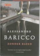 A. Baricco - Zonder bloed / druk Heruitgave