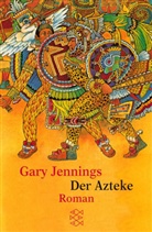 Gary Jennings - Der Azteke