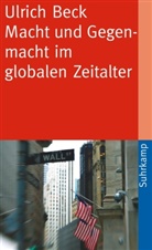 Ulrich Beck - Macht und Gegenmacht im globalen Zeitalter