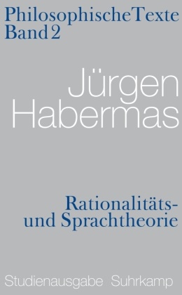 Jürgen Habermas - Philosophische Texte, Studienausgabe, 5 Bde. - 2: Rationalitäts- und Sprachtheorie