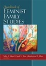 Katherine R. Allen, Allen Katherine R., April L. Few, Few April L., Sally A Lloyd, Sally a Few Lloyd... - Handbook of Feminist Family Studies