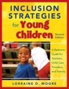 Lorraine Moore, Lorraine O. Moore, MOORE LORRAINE O, Lorraine O. Moore - Inclusion Strategies for Young Children