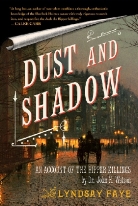 Lindsay Faye, Lyndsay Faye - Dust and Shadow