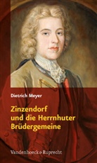 Dietrich Meyer - Zinzendorf und die Herrnhuter Brüdergemeine 1700-2000