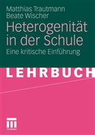 Trautman, Matthia Trautmann, Matthias Trautmann, Wischer, Beate Wischer - Heterogenität in der Schule