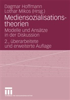 Dagma Hoffmann, Dagmar Hoffmann, Mikos, Mikos, Lothar Mikos - Mediensozialisationstheorien
