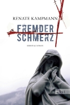 Renate Kampmann - Fremder Schmerz