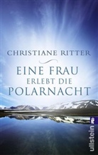 Christiane Ritter - Eine Frau erlebt die Polarnacht