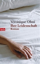Véronique Olmi - Ihre Leidenschaft