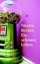 Martin Becker - Ein schönes Leben