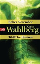 Karin Wahlberg - Kalter November. Tödliche Blumen