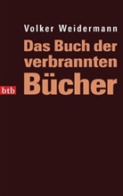 Volker Weidermann - Das Buch der verbrannten Bücher