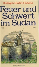 Rudolph S. Pascha, Rudolf Carl Slatin, Rudolph Slatin Pascha - Feuer und Schwert im Sudan