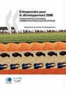 Publishing Oecd Publishing - Entreprendre Pour Le Dveloppement 2008: Promouvoir Les Changes Commerciaux Agricoles En Afrique