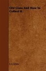 J. S. Lewis, Jon S. Lewis - Old Glass and How to Collect It