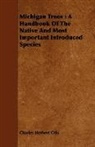 Charles Herber Otis, Charles Herbert Otis - Michigan Trees : A Handbook of the Nativ