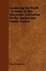 Peter Henderson - Gardening for Profit - A Guide to the Su