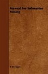 R W Finger, R. W. Finger - Manual for Submarine Mining